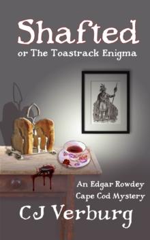 Shafted, or the Toastrack Enigma : An Edgar Rowdey Cape Cod Mystery