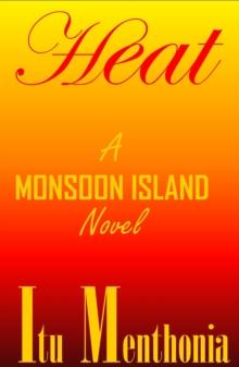 Heat: A Monsoon Island Novel