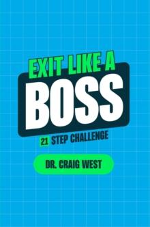 EXIT LIKE A BOSS : 21 Step Challenge