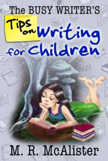 Busy Writer's Tips on Writing for Children