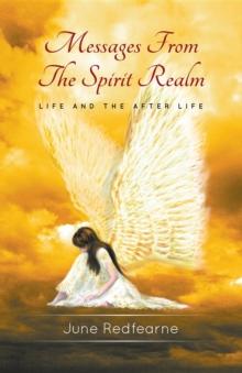 Messages From The Spirit Realm : Life and the After Life