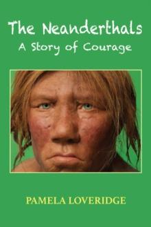 The Neanderthals : A Story of Courage