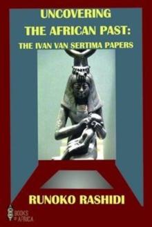 Uncovering the African Past : The Ivan Van Sertima Papers