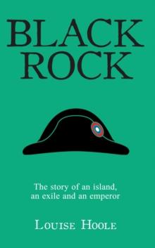 Black Rock : The Story of an Island, an Exile and an Emperor