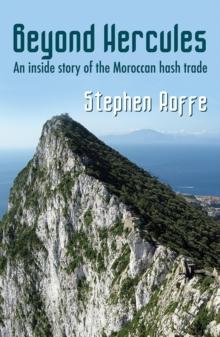 Beyond Hercules: An Inside Story of the Moroccan Hash Trade