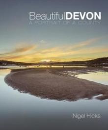 Beautiful Devon : A portrait of a county