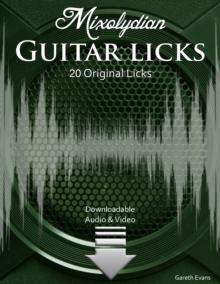 Mixolydian Guitar Licks : 20 Original Funk Rock Licks with Audio & Video