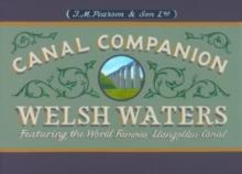 Welsh Waters Canal Companion : Featuring the World Famous Llangollen Canal