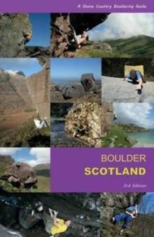 Boulder Scotland : A Stone Country Bouldering Guide