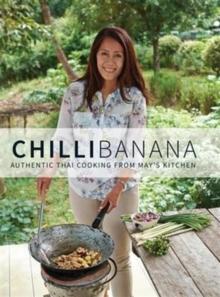 Chilli Banana : Authentic Thai Cooking from May's Kitchen