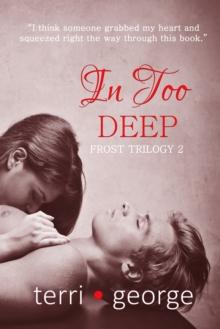 In Too Deep: Frost Trilogy 2