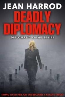 Deadly Diplomacy : Diplomatic Crime Series