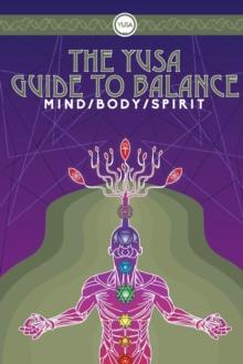 The Yusa Guide to Balance : Mind Body Spirit