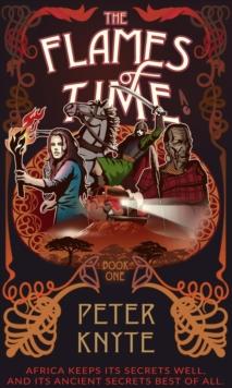 The Flames of Time : Book 1 in the Flames of Time trilogy