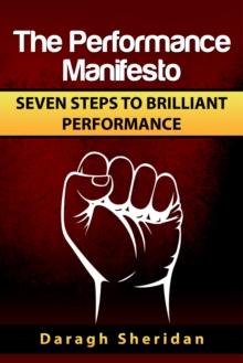 Performance Manifesto 7 Steps to Brilliant Performance