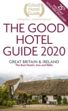 The Good Hotel Guide 2020 : Great Britain and Ireland