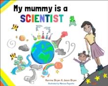 My Mummy Is A Scientist