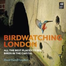 Birdwatching London : The Best Places to See Birds in the Capital