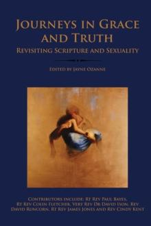 Journeys in Grace and Truth : Revisiting Scripture and Sexuality