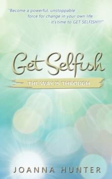 Get Selfish : The Way is Through