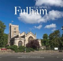 Wild About Fulham : A Special Village in London