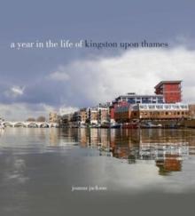 A Year in the Life of Kingston Upon Thames