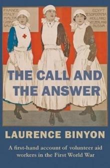 The Call and the Answer : A First-Hand Account of Volunteer Aid Workers in the First World War