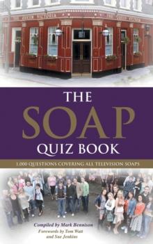 The Soap Quiz Book : 1,000 Questions Covering All Television Soaps