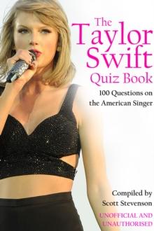 The Taylor Swift Quiz Book : 100 Questions on the American Singer