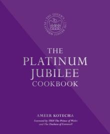 The Platinum Jubilee Cookbook : Recipes and stories from Her Majesty's Representatives around the world