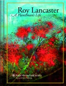 Roy Lancaster : My Life with Plants