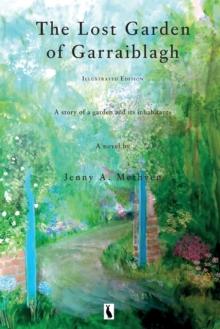 The Lost Garden of Garraiblagh : A story of a garden and its inhabitants