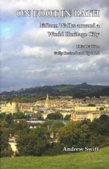 On Foot in Bath : Fifteen Walks Around a World Heritage CIty