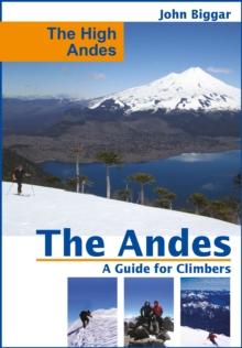 The High Andes: The Andes, a Guide For Climbers