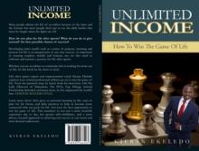 Unlimited Income : How to Win the Game of Life