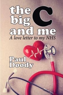 The Big C and Me : A love letter to my NHS