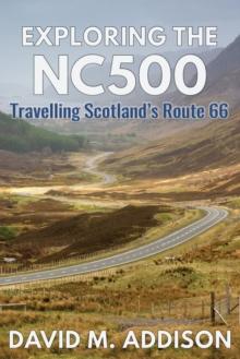 Exploring the NC500 : Travelling Scotland's Route 66