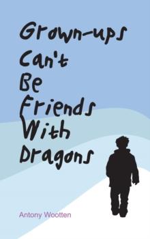 Grown-ups Can't Be friends with Dragons