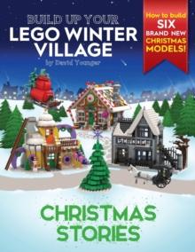 Build Up Your LEGO Winter Village : Christmas Stories