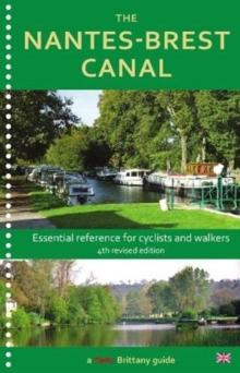 The Nantes-Brest Canal : a guide for walkers and cyclists