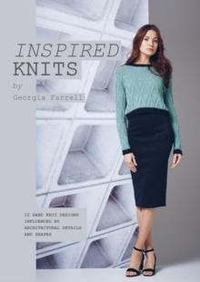 Inspired Knits : 12 HAND KNIT DESIGNS INFLUENCED BY ARCHITECTURAL DETAILS AND SHAPES