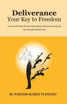 Deliverance : Your Key to Freedom