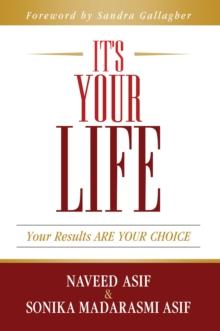 It's Your Life: Your Results ARE YOUR CHOICE