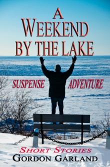 Weekend By The Lake: Short Stories