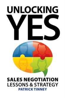 Unlocking Yes : Sales Negotiation Lessons & Strategy