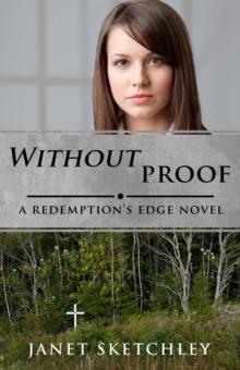 Without Proof: A Redemption's Edge Novel : Redemption's Edge, #3