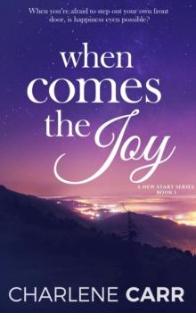 When Comes The Joy : A New Start, #1