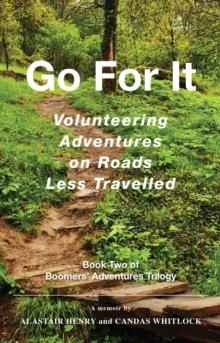 Go For It : Volunteering Adventures on Roads Less Travelled