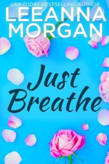 Just Breathe: A Sweet Small Town Romance