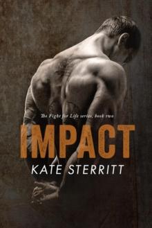 Impact (The Fight for Life Series Book 2) : The Fight for Life Series, #2